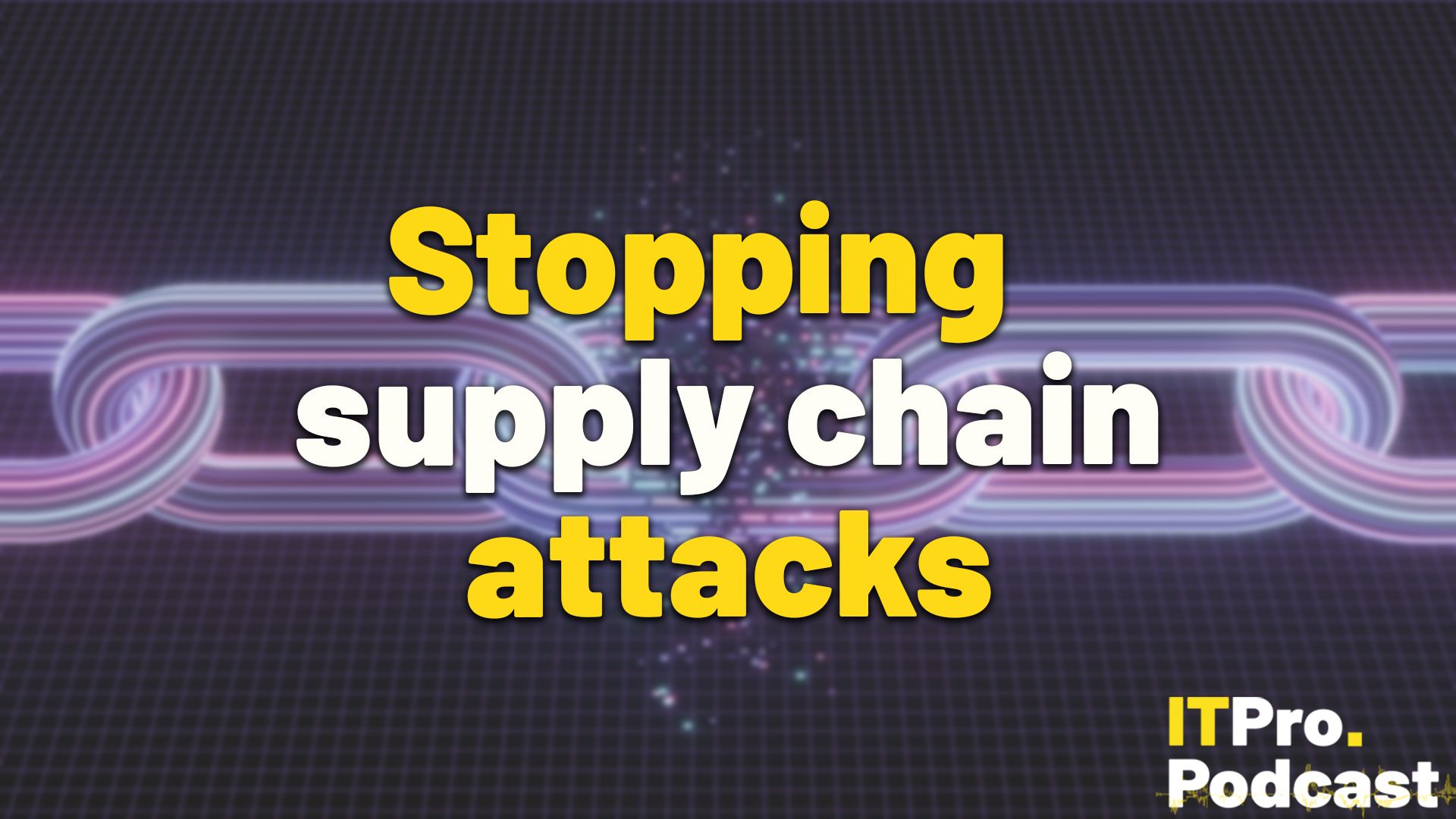 How Organizations Can Stop Supply Chain Cyber Attacks